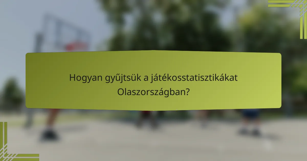 Hogyan gyűjtsük a játékosstatisztikákat Olaszországban?