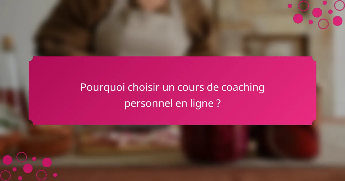 Pourquoi choisir un cours de coaching personnel en ligne ?